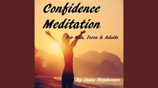 Confidence Meditation for Kids, Teens & Adults