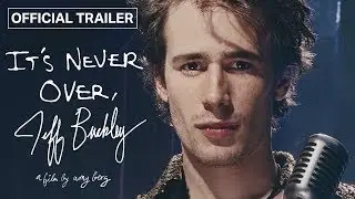 IT'S NEVER OVER, JEFF BUCKLEY | Official Trailer