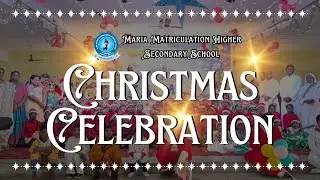 Christmas Celebration | 20 December 2025 | Maria Matriculation School Royapuram, Chennai