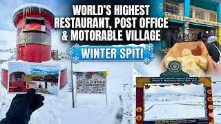 World&rsquo;s Highest Restaurant, Post Office & Motorable Village | Winter Spiti Extreme Journey ❄️