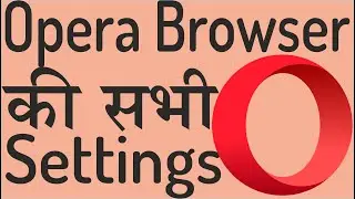 Opera browser all settings for android 2020 latest