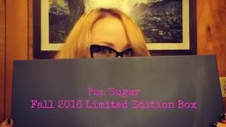 Unboxing Pop Sugar Fall 2016 Limited Edition Box