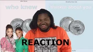 CHLOE x HALLE - WHO KNEW & THINKIN ABOUT ME | REACTION !!