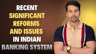 Recent Significant Reforms and Issues in Indian Banking System: Privatisation and Modernization