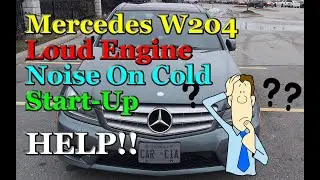 В Mercedes W204 слышен громкий шум двигателя при холодном запуске - ПОМОГИТЕ!!