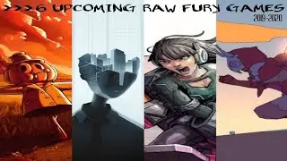 6 Upcoming Raw Fury Games | 2019-2020