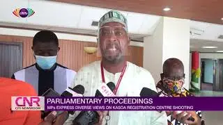 MPs express diverse views on Kasoa registration centre shooting incident | Citi Newsroom