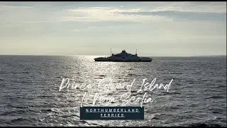 PEI to Nova Scotia by Ferry | What to Expect + Stunning Views | Northumberland Ferries | Canada