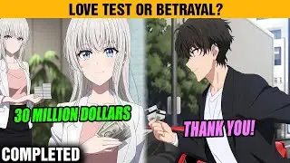 [COMPLETED] She Gave Me $30 Million to Prove My Love… I Took It and Disappeared Forever.