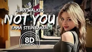 Not You (8D Audio) || Alan Walker || Emma Steinbakken