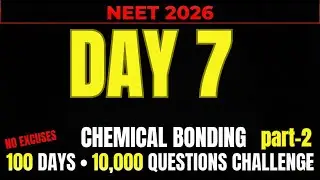 NEET 2026/ DAY 7/ CHEMICAL BONDING PART-2/100 DAY 10000 QUESTION CHALLENGE