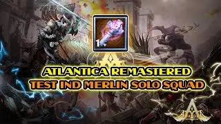 Atlantica Online Remastered | Review IND MERLIN Solo Squad | Newbie Main Atlantica