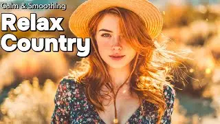 Top Country Songs Playlist ❤️ Country Music Playlist 2026 | Best Relax Country Songs 🎻🤠