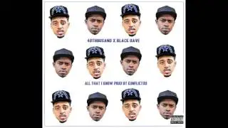 40THOUSAND - ALL THAT I KNOW [FT BLACK DAVE] PROD BY KONFLICTOD
