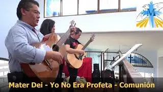 Yo no era profeta - Mater Dei - Canto De Comunión para misa litúrgico