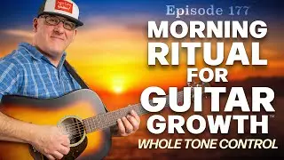 🎸 Morning Guitar Ritual Ep. 177 | Tone Control, Stretching, Augmented Triads & Whole Tone Scales