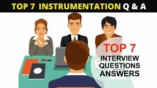 Top 07 Instrumentation and Control Interview Questions || for Instrument  Technicians|| Engineers