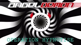 angeldemon  - OPERATION HYPNOTISE