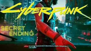 Cyberpunk 2077 Secret Ending (Full Playthrough)