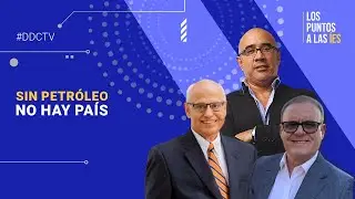 #LosPuntosALasÍes | Sin petróleo no hay país… ni vida