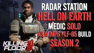 Killing Floor 3 - Medic, Radar Station, Hell On Earth, Solo, Season 2