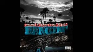JK LoneTree - Bangin'