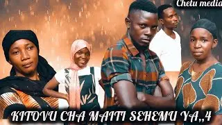 KITOVU CHA MAITI SEHEMU YA,,4