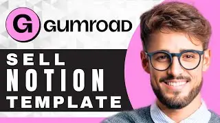 How to Sell Notion Templates on Gumroad | Gumroad Tutorial