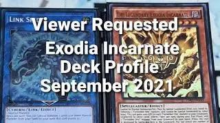 Viewer Requested Exodia Incarnate Deck Profile September 2021