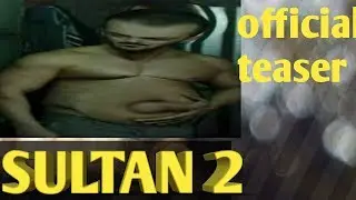 Sultan 2 official teaser