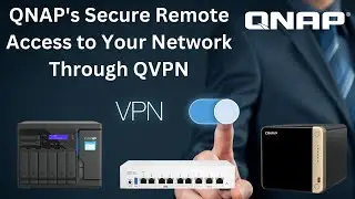 QNAP's Secure Remote Access to Your Network Through QVPN | 2024 |