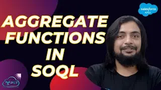 Aggregate Functions in SOQL - Working with Data in Apex