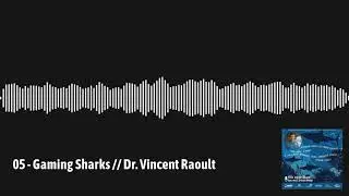 The Deep Blue On My Doorstep Podcast // 05 - Gaming Sharks // Dr. Vincent Raoult
