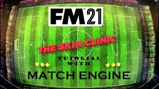 MATCH ENGINE #2 with The Skin Clinic #FM21 #help #YouTube #content #FMcreators