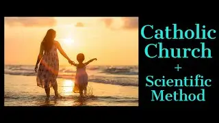 Who Invented The Scientific Method? Catholic Church, Grosseteste, Roger Bacon, Galileo Galilei