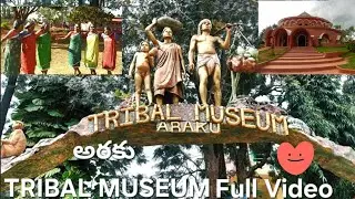 Araku Tribal Museum Full Video 🎥