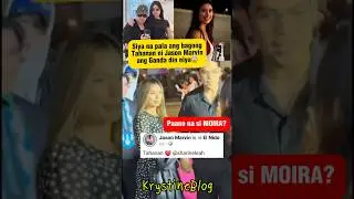 BAGONG JOWA NI JASON MARVIN? PAANO NA SI MOIRA DELA TORRE? #shorts