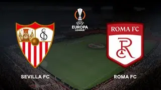 SEVILLA - ROMA | UEFA Europa League Match Sim | FINAL