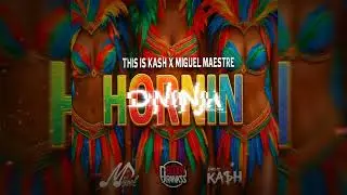 This is Kash & Miguel Maestre - Hornin (D Ninja Edit) | Soca 2026