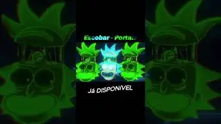 J&aacute; Dispon&iacute;vel!! - Portais - Escobar  #rickandmorty  #otakus  #music  #edit  #anime  #musica