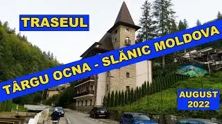 Drumul Targu Ocna - Slanic Moldova pe DN 12B video 4K august 2022
