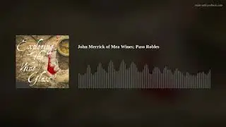 John Merrick of Mea Wines; Paso Robles