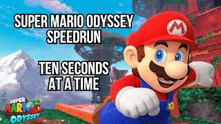 Everyday, Speedrunning Super Mario Odyssey 10 Seconds at a Time | Part 147
