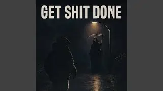 Get shit done