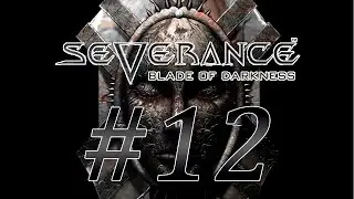 Severance: Blade of Darkness #12 Страж щита королевы