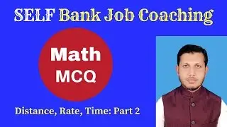 SELF Bank Job Coaching: Mathematics: Distance, Rate & Time: Basic Concept: Part &ndash; 2
