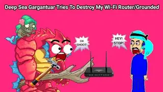 Deep Sea Gargantuar Tries To Destroy My Wi-Fi Router/Grounded 