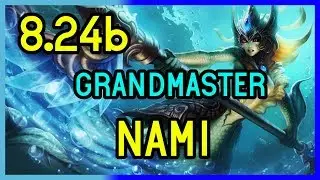 GRANDMASTER SUPPORT NAMI GAMEPLAY 8.24b - League of Legends