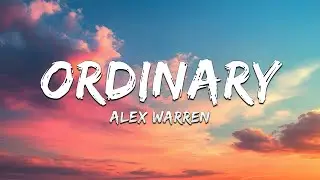 Alex Warren - Ordinary (Lyrics)