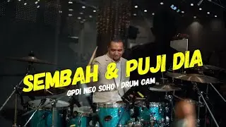 Sembah & Puji Dia | GPdI Neo SOHO | Drum Cam